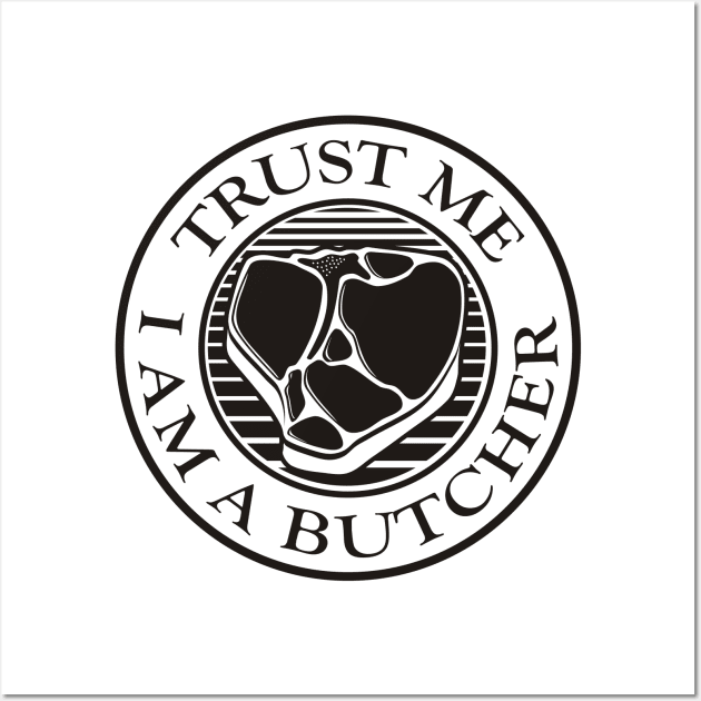 Trust me, I am a Butcher T-bone Black Wall Art by sifis